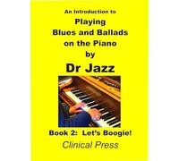 An Introduction to Playing Blues and Ballads on the Piano: Let's Boogie