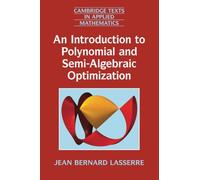 An Introduction to Polynomial and Semi-Algebraic Optimization: 52 (Cambridge Texts in Applied Mathematics, Series Number 52)