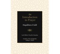 An Introduction to Prayer (Muqaddimat al-Ṣalāh)