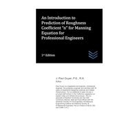 An Introduction to Prediction of Roughness Coefficient “n” for Manning Equation for Professional Engineers (Water Resources Engineering)