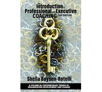 An Introduction to Professional and Executive Coaching: 2nd Edition (Contemporary Trends in Organization Development and Change)