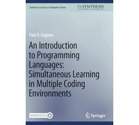An Introduction to Programming Languages: Simultaneous Learning in Multiple Coding Environments (Synthesis Lectures on Computer Science)