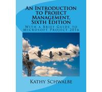 An Introduction to Project Management, Sixth Edition