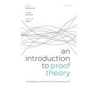 An Introduction to Proof Theory: Normalization, Cut-Elimination, and Consistency Proofs