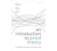An Introduction to Proof Theory: Normalization, Cut-Elimination, and Consistency Proofs