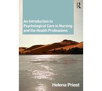 An Introduction to Psychological Care in Nursing and the Health Professions