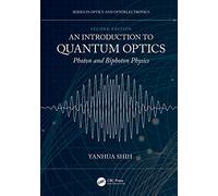 An Introduction to Quantum Optics: Photon and Biphoton Physics (Series in Optics and Optoelectronics)