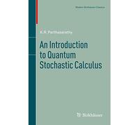 An Introduction to Quantum Stochastic Calculus (Modern Birkhäuser Classics)