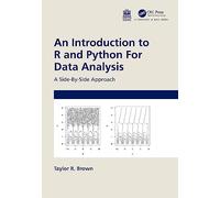 An Introduction to R and Python for Data Analysis: A Side-By-Side Approach