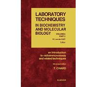 An Introduction to Radioimmunoassay and Related Techniques (Volume 6) (Laboratory Techniques in Biochemistry and Molecular Biology, Volume 6)
