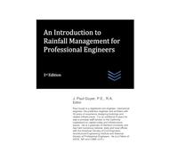 An Introduction to Rainfall Management for Professional Engineers (Flood Control Engineering)