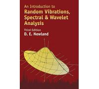 An Introduction to Random Vibrations, Spectral & Wavelet Analysis: Third Edition (Dover Civil and Mechanical Engineering)