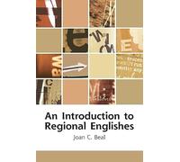 An Introduction to Regional Englishes: Dialect Variation in England (Edinburgh Textbooks on the English Language)