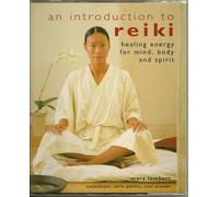 An INTRODUCTION TO REIKI: Healing Energy for Mind, Body and Spirit
