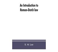 An introduction to Roman-Dutch law