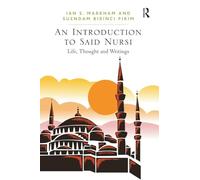 An Introduction to Said Nursi: Life, Thought, and Writings