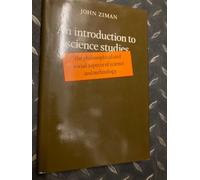 An Introduction to Science Studies: The Philosophical and Social Aspects of Science and Technology