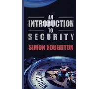 An Introduction to Security: Protecting an Organisation's Assets