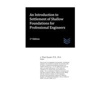 An Introduction to Settlement of Shallow Foundations for Professional Engineers (civil engineering)