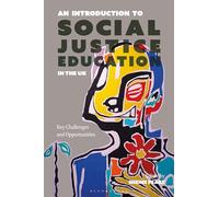 An Introduction to Social Justice Education in the UK: Key Challenges and Opportunities