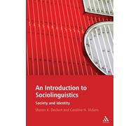An Introduction to Sociolinguistics: Society and Identity 1st (first) Edition by Deckert, Sharon K., Vickers, Caroline H. published by Continuum (2011)