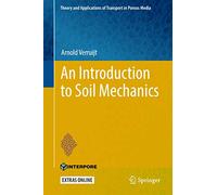An Introduction to Soil Mechanics: 30 (Theory and Applications of Transport in Porous Media, 30)