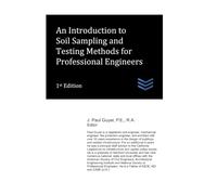 An Introduction to Soil Sampling and Testing Methods for Professional Engineers (Geotechnical Engineering)