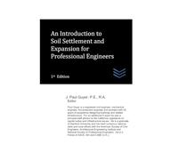 An Introduction to Soil Settlement and Expansion for Professional Engineers: 36 (civil engineering)