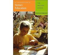 An Introduction to Steiner Education : The Waldorf School
