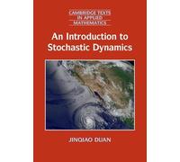 An Introduction to Stochastic Dynamics: 51 (Cambridge Texts in Applied Mathematics, Series Number 51)
