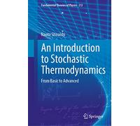 An Introduction to Stochastic Thermodynamics: From Basic to Advanced: 212 (Fundamental Theories of Physics, 212)