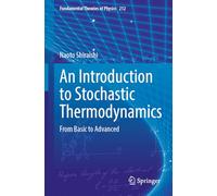An Introduction to Stochastic Thermodynamics: From Basic to Advanced: 212 (Fundamental Theories of Physics, 212)
