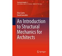 An Introduction to Structural Mechanics for Architects: 4 (Structural Integrity, 4)
