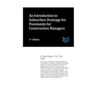 An Introduction to Subsurface Drainage for Pavements for Construction Managers