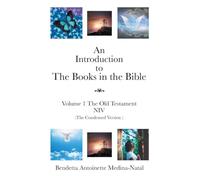 An Introduction to The Books in the Bible: Volume 1 The Old Testament NIV (The Condensed Version )
