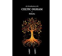 An Introduction to the Celtic Ogham