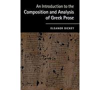 An Introduction to the Composition and Analysis of Greek Prose