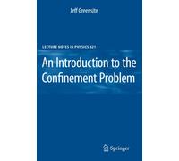 An Introduction to the Confinement Problem: 821 (Lecture Notes in Physics)