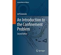 An Introduction to the Confinement Problem: 972 (Lecture Notes in Physics, 972)