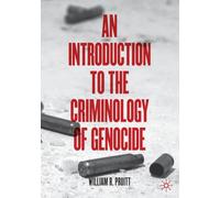 An Introduction to the Criminology of Genocide