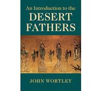 An Introduction to the Desert Fathers