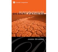An Introduction to the Desert Fathers (Cascade Companions)