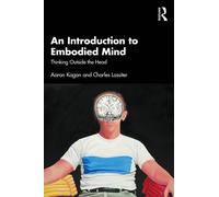 An Introduction to Embodied Mind: Thinking Outside the Head