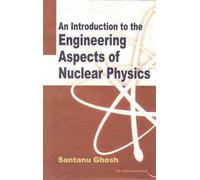 An Introduction to the Engineering Aspects of Nuclear Physics