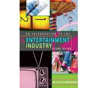An Introduction to the Entertainment Industry: Second Edition