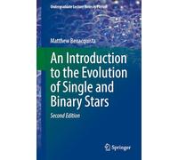 An Introduction to the Evolution of Single and Binary Stars (Undergraduate Lecture Notes in Physics)