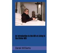 An Introduction to the Gift of Living in the Divine Will