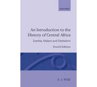 An Introduction to the History of Central Africa: Zambia, Malawi and Zimbabwe by