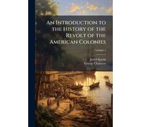 An Introduction to the History of the Revolt of the American Colonies