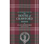 An Introduction to The House of Crawford: Clan Crawford Booklet